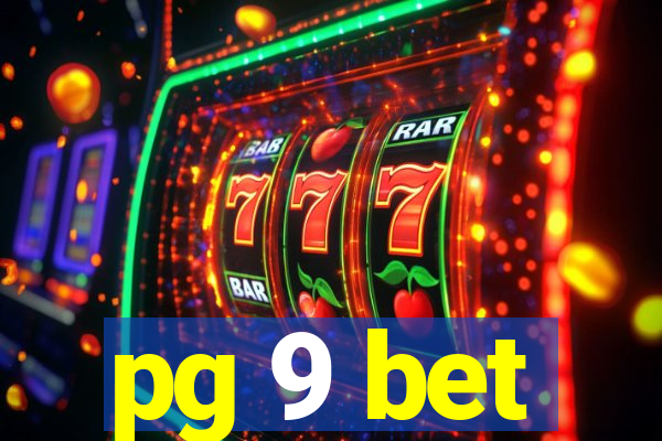 pg 9 bet