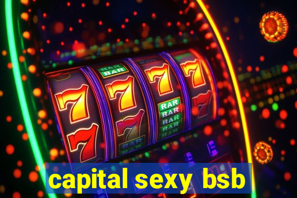 capital sexy bsb