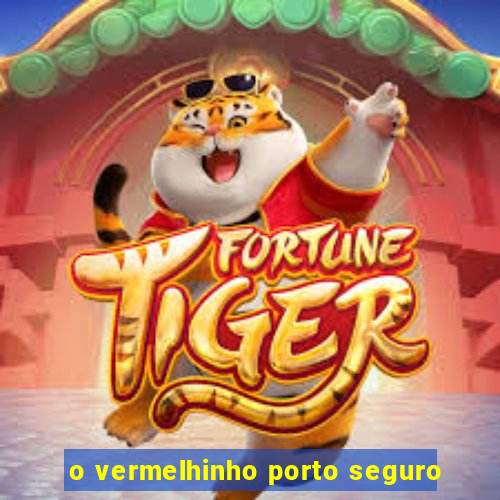 o vermelhinho porto seguro