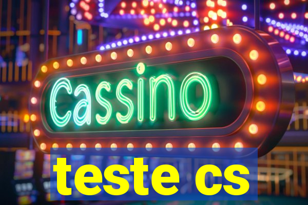 teste cs