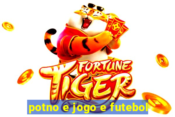 potno e jogo e futebol