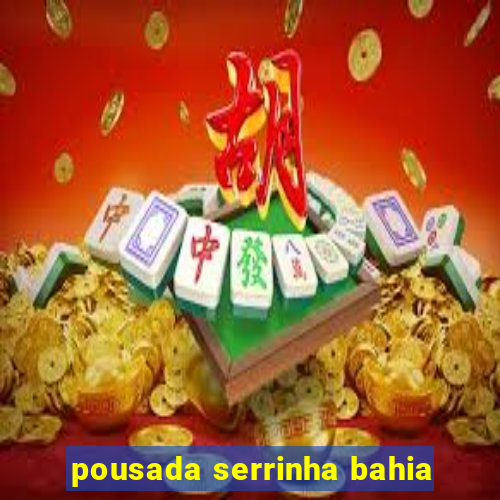 pousada serrinha bahia