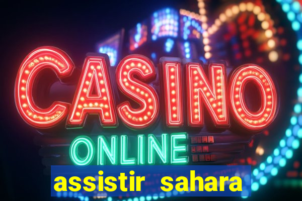 assistir sahara filme de 2005