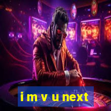 i m v u next
