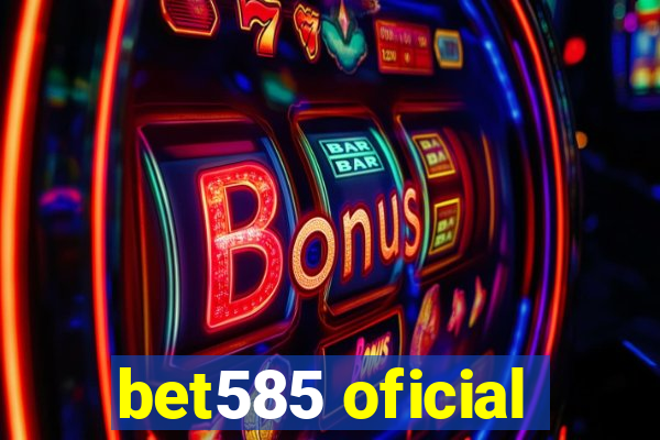 bet585 oficial