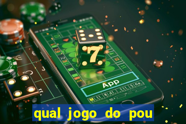 qual jogo do pou da mais dinheiro