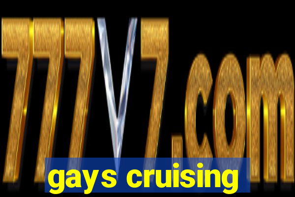 gays cruising