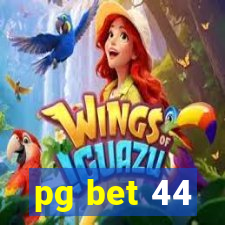 pg bet 44