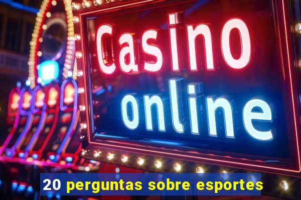20 perguntas sobre esportes