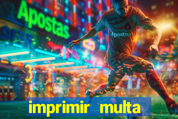 imprimir multa detran mg