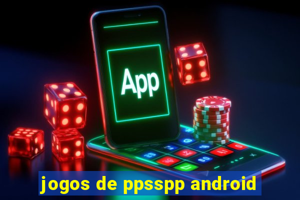 jogos de ppsspp android