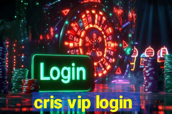 cris vip login