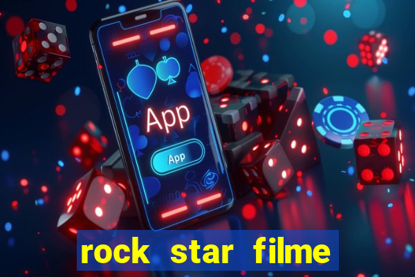 rock star filme completo dublado