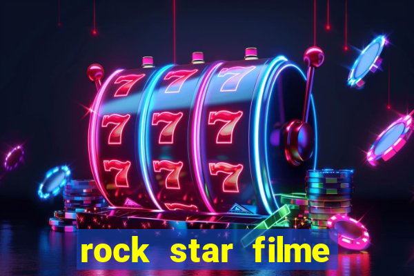 rock star filme completo dublado
