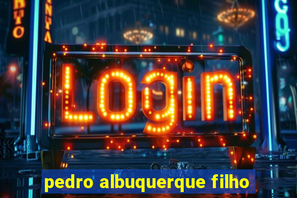 pedro albuquerque filho