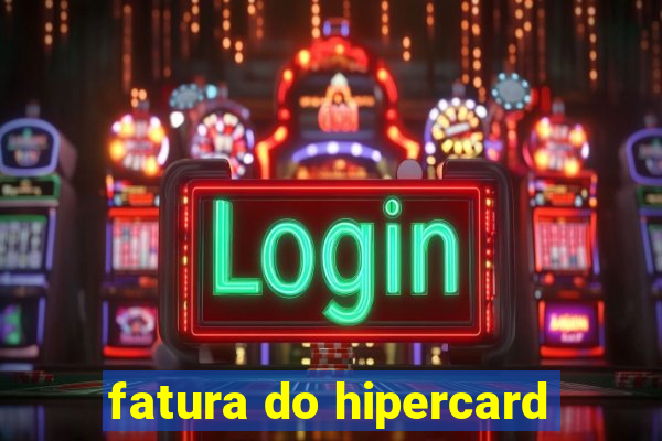 fatura do hipercard