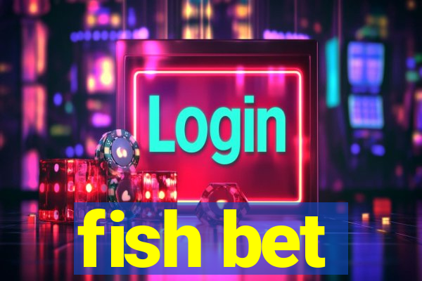 fish bet