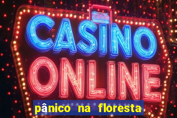 pânico na floresta 1 filme completo dublado mega filmes