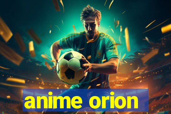 anime orion