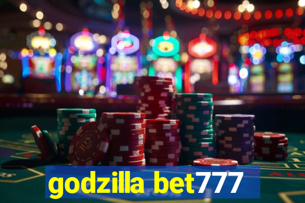 godzilla bet777
