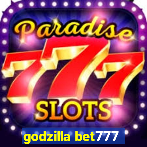 godzilla bet777