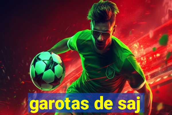 garotas de saj