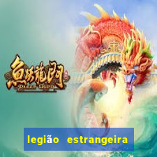 legião estrangeira 2024 inscrição