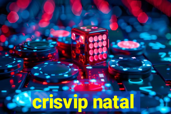 crisvip natal