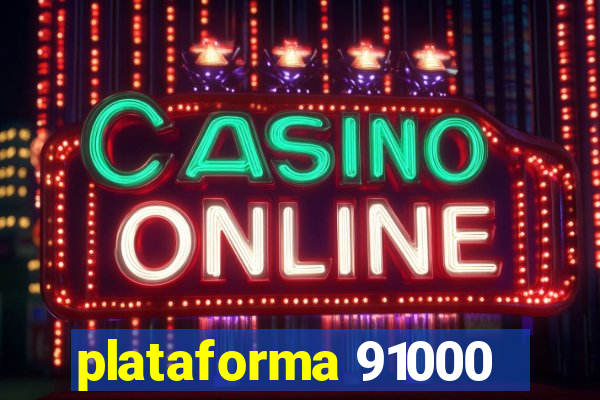 plataforma 91000