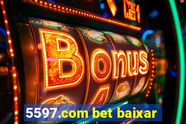 5597.com bet baixar