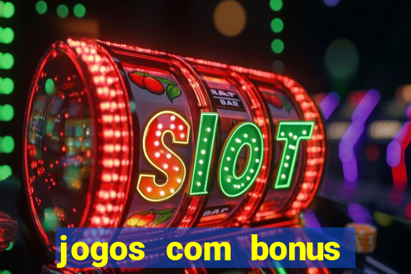 jogos com bonus sem deposito