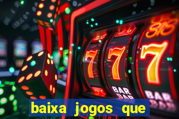 baixa jogos que ganha dinheiro de verdade