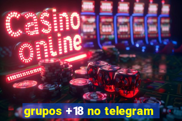grupos +18 no telegram