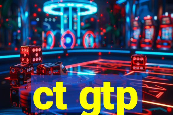 ct gtp