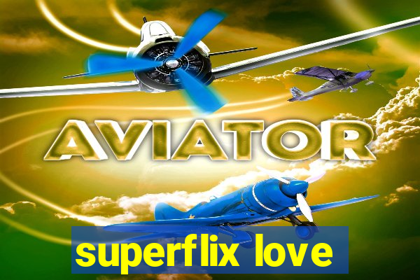 superflix love