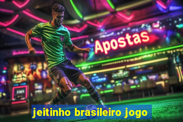 jeitinho brasileiro jogo