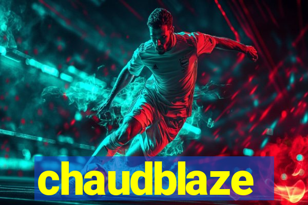 chaudblaze