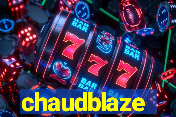 chaudblaze