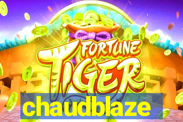 chaudblaze