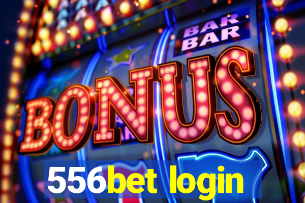 556bet login