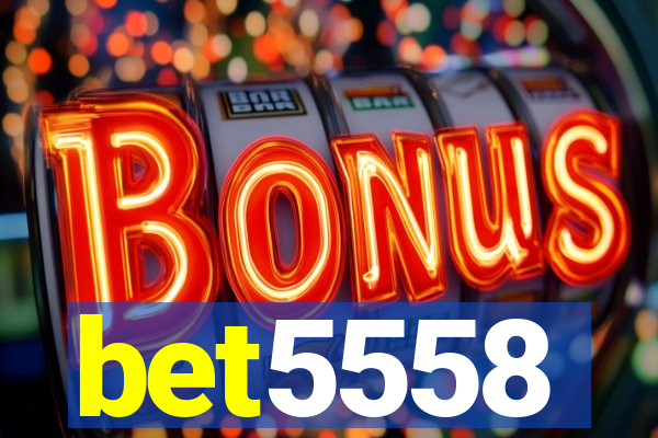 bet5558