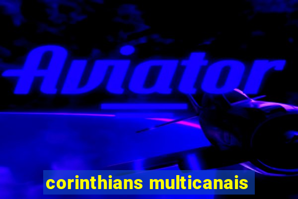 corinthians multicanais