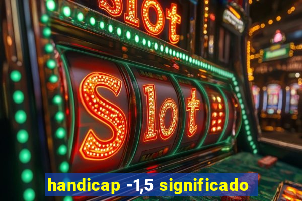 handicap -1,5 significado