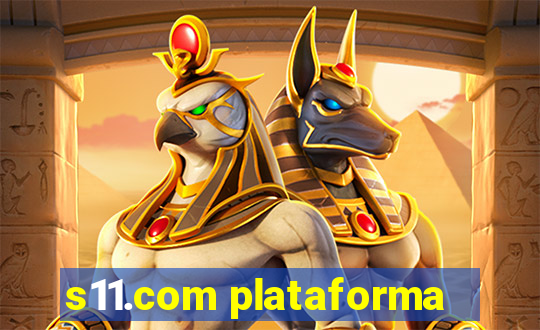 s11.com plataforma