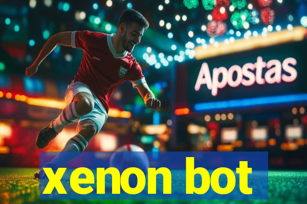 xenon bot