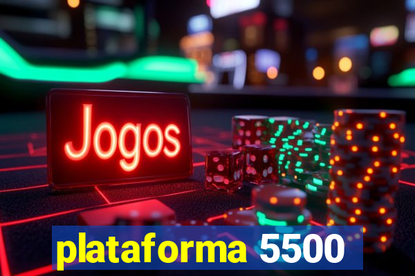 plataforma 5500