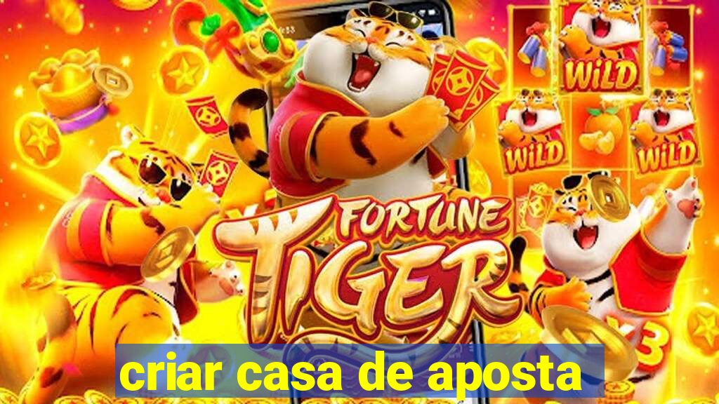 criar casa de aposta