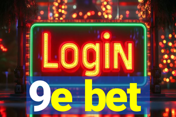 9e bet