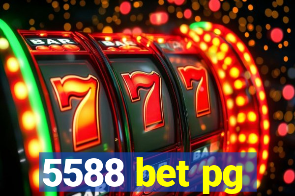 5588 bet pg