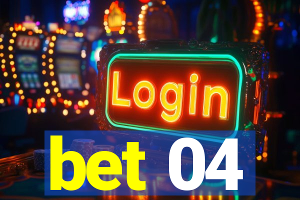 bet 04